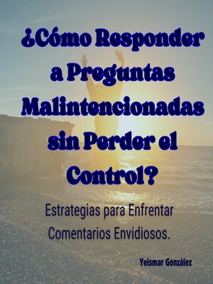 cover image of ¿Cómo Responder a Preguntas Malintencionadas sin Perder el Control?